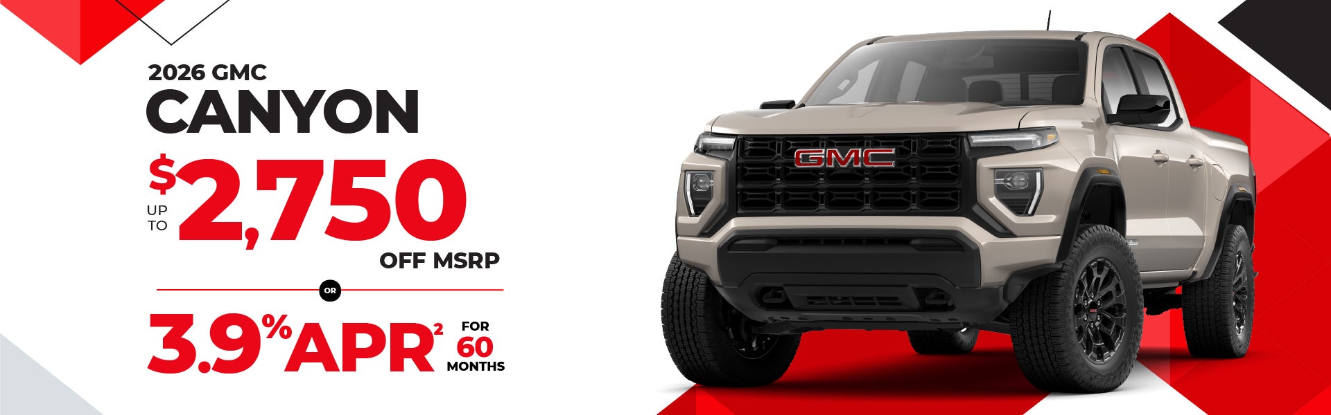 2026 GMC Canyon - up to $2,750 off MSRP or 3.9% APR for 60ms
